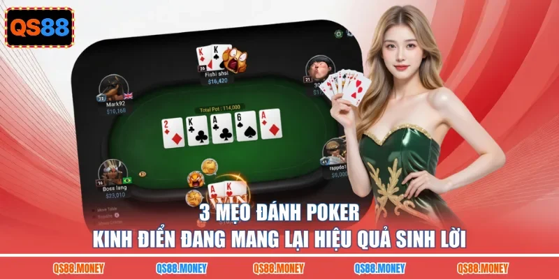 3 mẹo đánh Poker kinh điển đang mang lại hiệu quả sinh lời