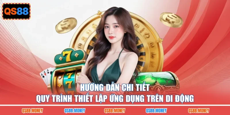 Hướng dẫn chi tiết quy trình thiết lập ứng dụng trên di động