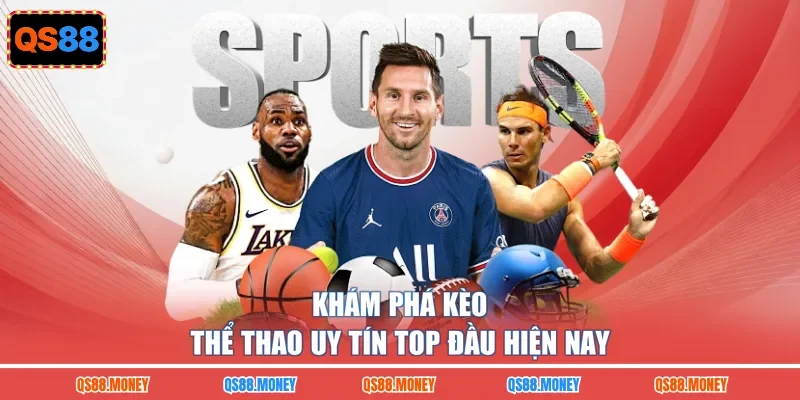 Khám phá kèo thể thao uy tín top đầu hiện nay