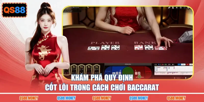 Khám phá quy định cốt lõi trong cách chơi baccarat