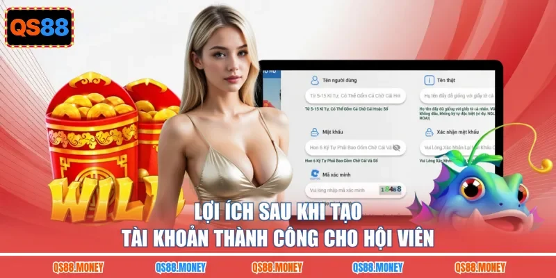 Lợi ích sau khi tạo tài khoản thành công cho hội viên