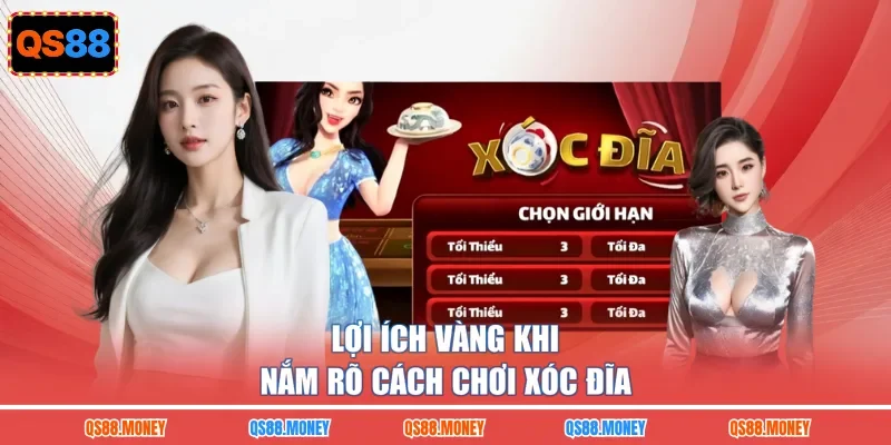 Lợi ích vàng khi nắm rõ cách chơi xóc đĩa