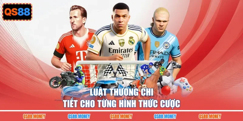 Luật thưởng chi tiết cho từng hình thức cược