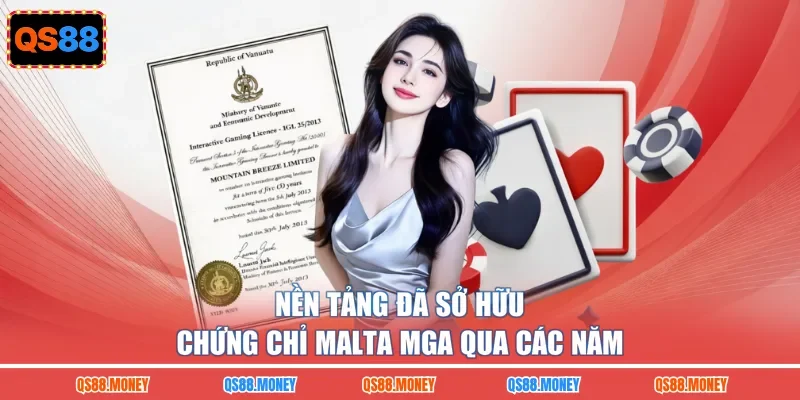 Nền tảng đã sở hữu chứng chỉ Malta MGA qua các năm