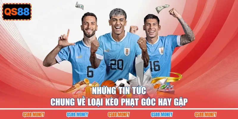 Những tin tức chung về loại kèo phạt góc hay gặp
