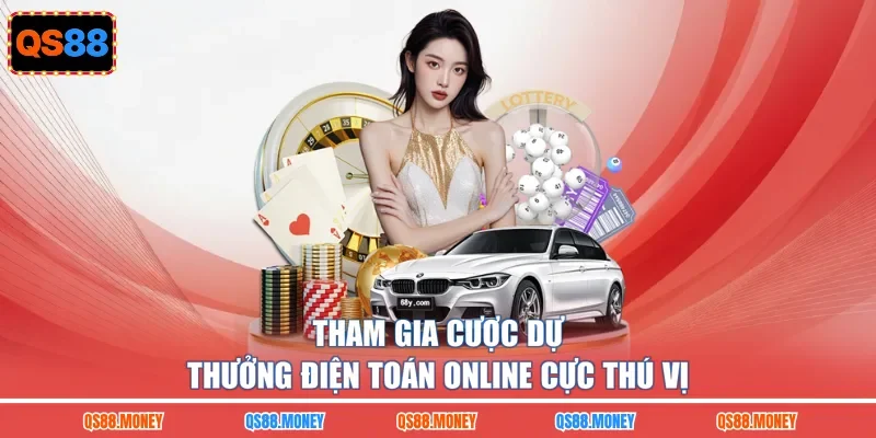 Tham gia cược dự thưởng điện toán online cực thú vị