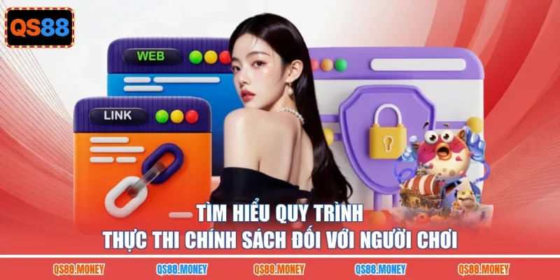 Tìm hiểu quy trình thực thi chính sách đối với người chơi